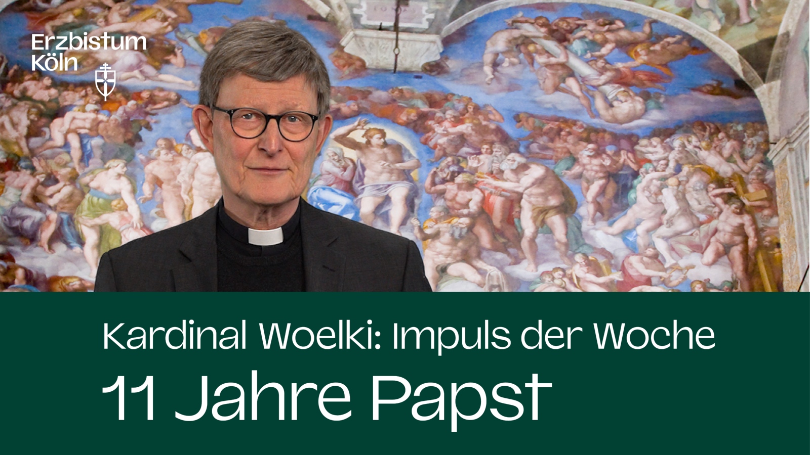 Kardinal Woelki: Impuls der Woche - 11 Jahre Papst