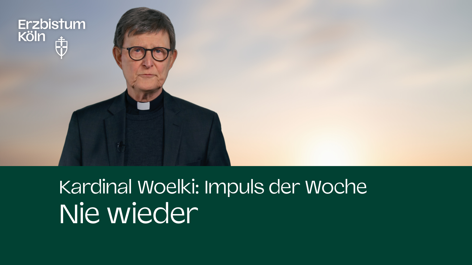 Kardinal Woelki: Impuls der Woche - Nie wieder