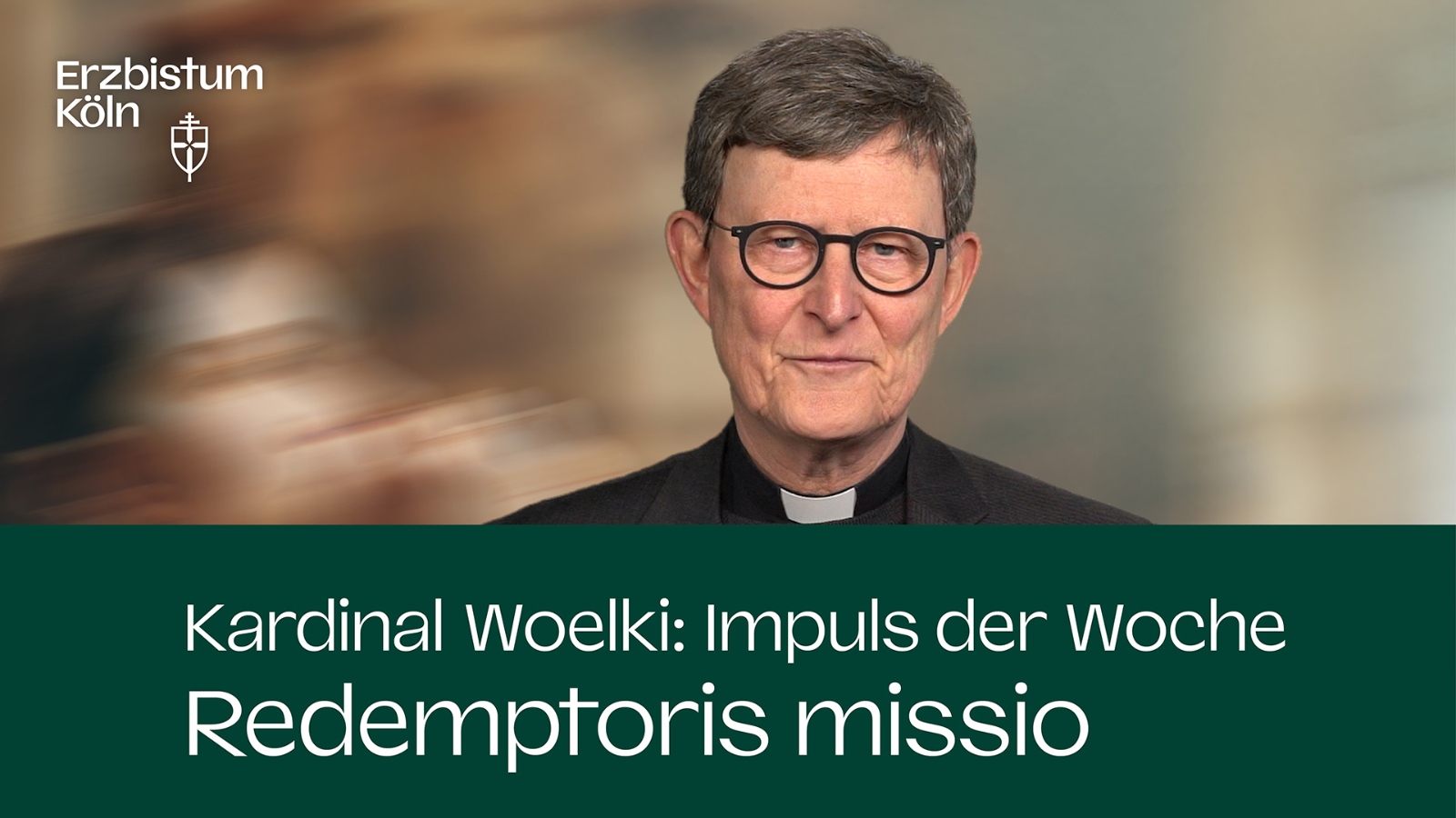 Kardinal Woelki: Impuls der Woche - Redemptoris missio