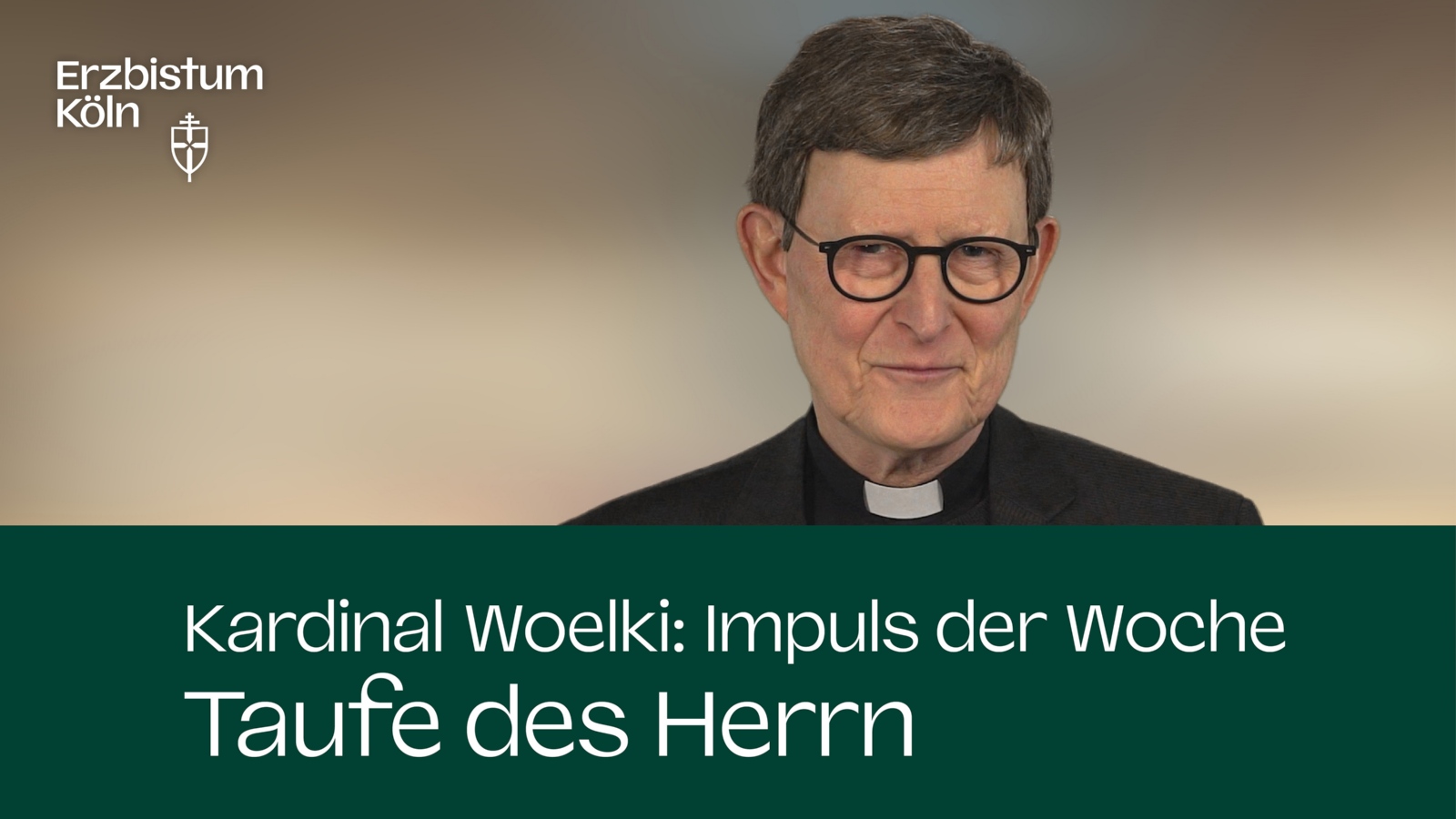 Kardinal Woelki: Impuls der Woche - Taufe des Herrn