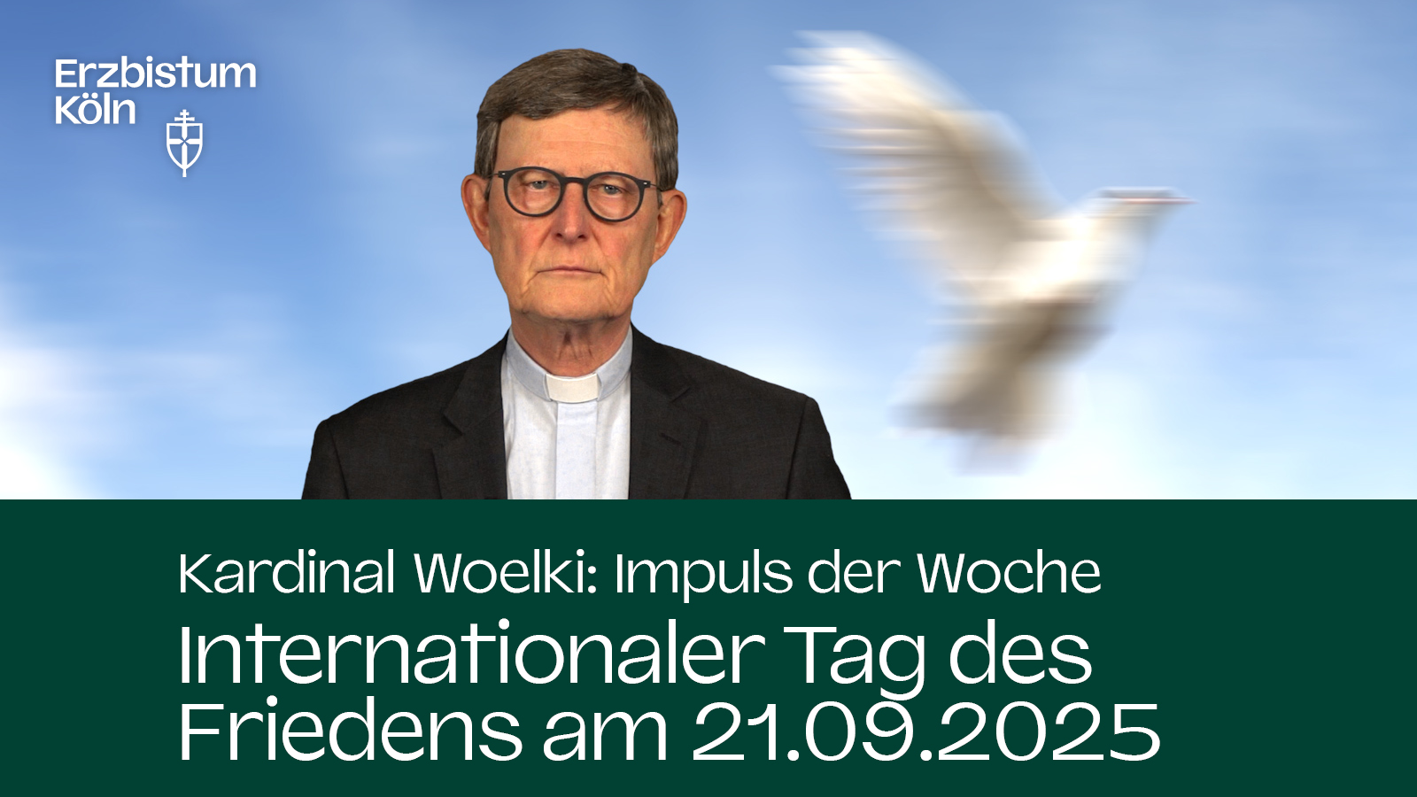 Kardinal Woelki: Impuls der Woche - Internationaler Tag des Friedens am 21.09.2025