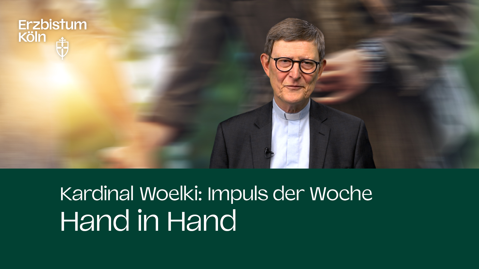 Kardinal Woelki: Impuls der Woche - Hand in Hand